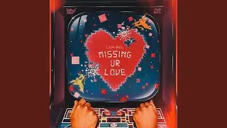 Missing Ur Love
