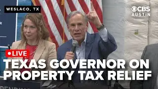 WATCH LIVE: Texas Governor outlines property tax relief plan
