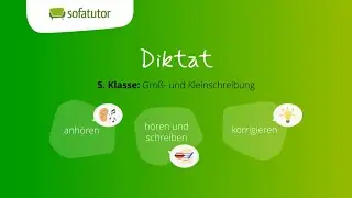 Diktat 5. Klasse: Groß- und Kleinschreibung – Übe mit sofatutor! ✍️
