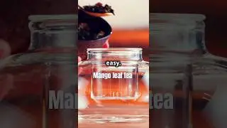 THE SURPRISING HEALTH BENEFITS OF MANGO LEAT  TEA #health #superfoods #healthbenefits