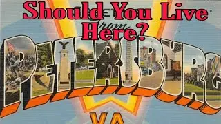 Should you move to Petersburg,VA?