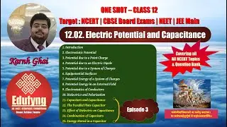 ONE SHOT | Class 12 Physics | 12.02. Electric Potential and Capacitance | Episode 3 - Capacitance