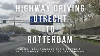 Highway Driving From Utrecht To Rotterdam | Dutch Radio | Driving In The Netherlands