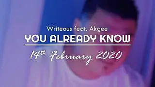 Writeous feat Akgee - You already know | Music Video | Valentine's Day Release 2020