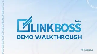LinkBoss Beta Version Demo Walkthrough 2023