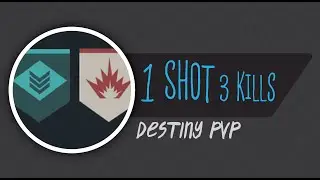 1 shot 3 kills: Destiny PvP