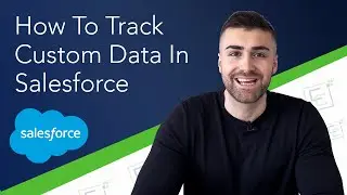 Как отслеживать пользовательские данные в Salesforce | 2022