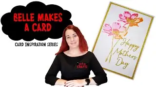 Belle Makes another Mother's Day Card