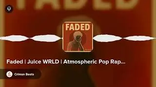 Faded | Juice WRLD | Atmospheric Pop Rap by Crimsn Beats