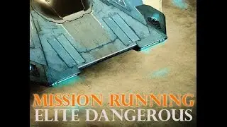Elite Dangerous - Mission Running Tutorial
