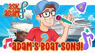 ASK ADAM - Adam's Boat Sing-Along Song! Fun Learning and Music for Kids