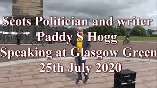 Cllor Paddy Hogg at Glasgow Green on 25th July 2020 - The Power Cabal of the UN & the Pro Indy Left