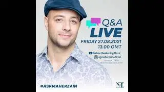 Ask Maher Zain | Live Q&A - August 2021