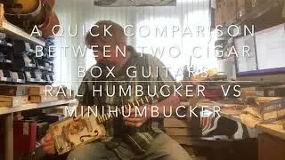 Cigar box guitar comparison - rail humbucker vs minihumbucker