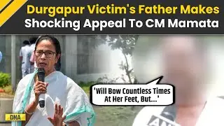 Durgapur Rape Case: 'Will Bow Countless Times At CM Mamata's Feet, But..' Durgapur Victim's Father