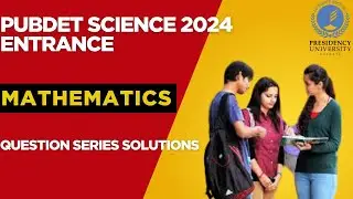 PUBDET Science 2024 Entrance | Mathematics Question 9 & 10 Analysis and Answer Breakdown |
