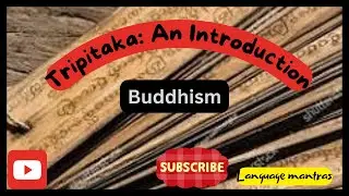 The Tripitaka: An Introduction and the Basic Tenets