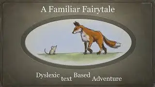 A Familiar Fairytale: Dyslexic text Based Adventure