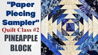 Alex Anderson LIVE - Paper Piecing Class #2 - The Pineapple Quilt Block