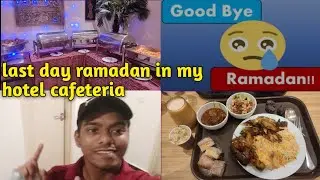 last day ramadan in my hotel cafeteria|doha qatar||my 3rd vlog|Aamir's vlog|Eid decoration 2022||