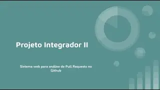 Projeto Integrador II - Sistema de análises de Pull Request