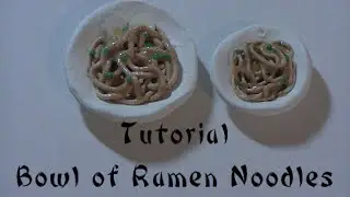Tutorial: Polymer Clay Bowl of Ramen Noodles
