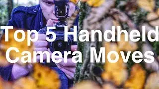 Top 5 Handheld Camera Movements (Cornelius Franklin)