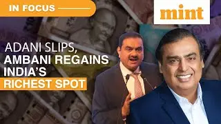 Adani Slips, Ambani Regains India&rsquo;s Richest Spot | Number Of Billionaires Surges 76% To 1319