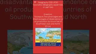 Geography CSS PMS UISC  advantages and disadvantages on oil production by southwest Asia and N/Afric