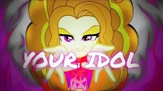 Your Idol // PMV // Equestria Girls -The Dazzlings 