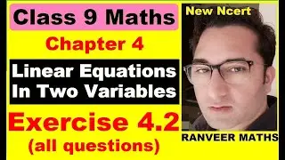 Class 9 Maths , Ex.4.2, Chapter 4 Linear Equations in Two Variables | NEW NCERT | Ranveer Maths 9