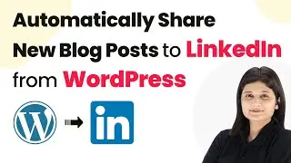 How to Automatically Share New Blog Posts to LinkedIn from WordPress