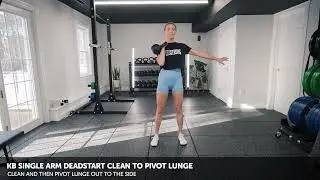 KB Single Arm Deadstart Clean to Pivot Lunge