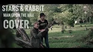 Stars and Rabbit - Man Upon The Hill Cover ( Tio & Fatur )