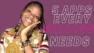 5 APPS EVERY GIRL BOSS NEEDS //DEBOLA💟