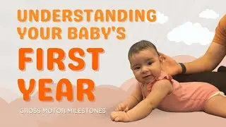 Baby&rsquo;s First Year: Gross Motor Milestones