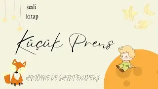 Küçük Prens – Sesli Kitap (16–21. Bölümler)