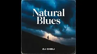 DJ CHELI - Natural Blues (Zouk/Kizomba) #zouk  #lambada #kizomba #zoukkazan