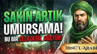 ​İbn-i Arabi'nin 'Umursamama' Sırrı: Kalbindeki Yükü Nasıl Atarsın?