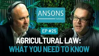 The Lawyer's Guide to Property & Agricultural Law With Neil Faunch