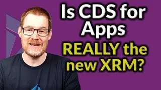 Is CDS for Apps REALLY the new XRM?