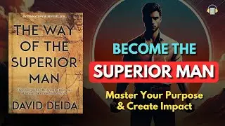 The Way of the Superior Man: Master Your Purpose & Creat Impact | Book Sphere