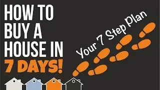 How To Buy A House in 7 Days | Your 7 Day Investment Property Action Plan!