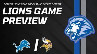 Lions Game Preview — Minnesota Vikings