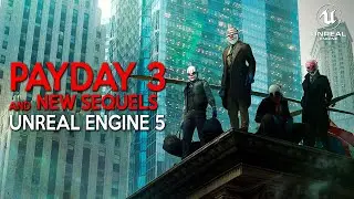 PAYDAY 3 New Trailer and Best New Sequels in UNREAL ENGINE 5 HD 4K 2023