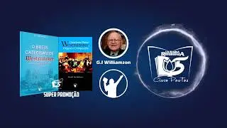 LIVRO O Breve Catecismo de Westminster Para Classes de Estudo (G. I. Williamson) | 2022
