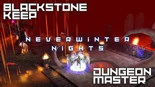 Neverwinter Nights - Dungeon Master - Сервер Blackstone Keep