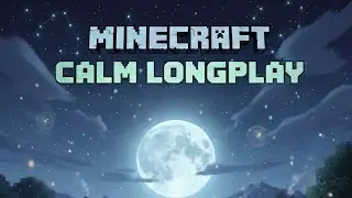 Calm Minecraft Longplay 🌿 | Peaceful Survival & Relaxing Gameplay