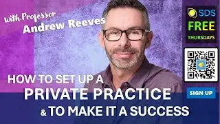 How to Set Up a Private Practice & Make It a Success with Professor Andrew Reeves #sdsthursday #sds