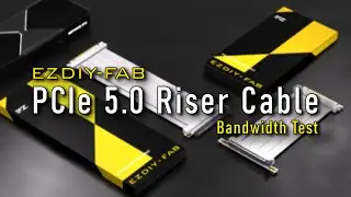EZDIY-FAB PCIe 5.0 Riser Cable Bandwidth Test